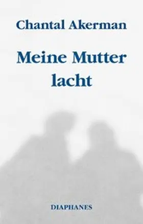 Akerman |  Meine Mutter lacht | eBook | Sack Fachmedien