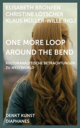 Bronfen / Lötscher / Müller-Wille |  One More Loop Around the Bend | Buch |  Sack Fachmedien