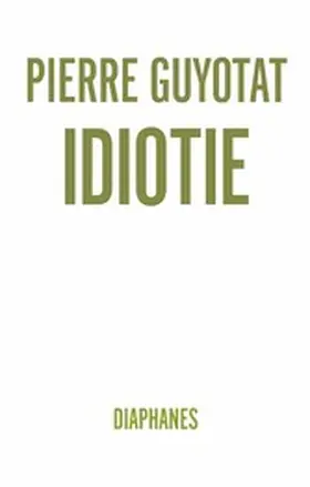 Guyotat |  Idiotie | eBook | Sack Fachmedien