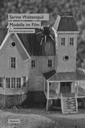 Waltenspül |  Modelle im Film | Buch |  Sack Fachmedien