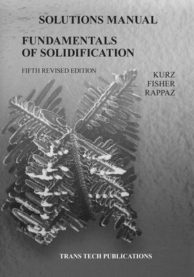 Kurz / Fisher / Rappaz |  Fundamentals of Solidification 5th edition - Solutions Manual | Buch |  Sack Fachmedien