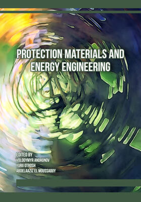 Andronov / Otrosh / El Moussaouy | Protection Materials and Energy Engineering | Buch | 978-3-0364-0399-1 | sack.de