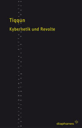 Tiqqun |  Kybernetik und Revolte | Buch |  Sack Fachmedien