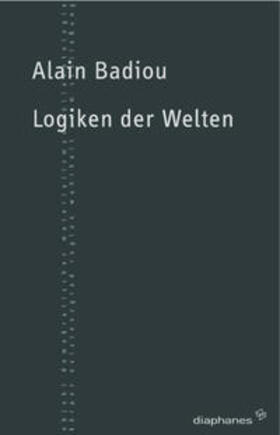 Badiou |  Logiken der Welten | Buch |  Sack Fachmedien