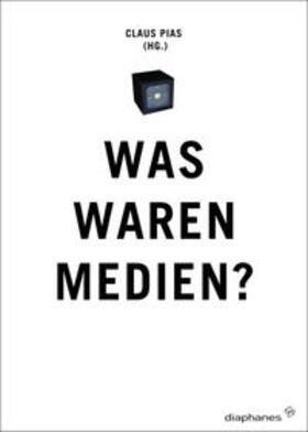 Pias |  Was waren Medien? | Buch |  Sack Fachmedien