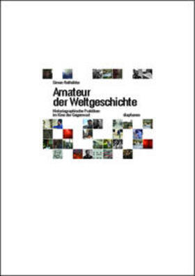 Rothöhler |  Amateur der Weltgeschichte | Buch |  Sack Fachmedien
