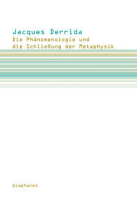 Derrida |  Die Phänomenologie und die Schließung der Metaphysik | Buch |  Sack Fachmedien