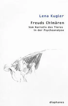 Kugler |  Freuds Chimären | Buch |  Sack Fachmedien