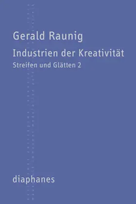 Raunig |  Industrien der Kreativität | Buch |  Sack Fachmedien