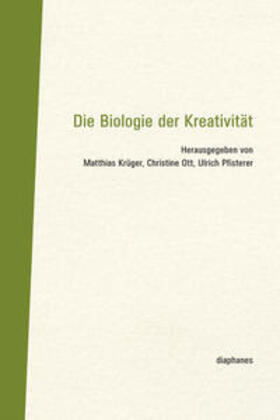 Krüger / Ott / Pfisterer |  Die Biologie der Kreativität | Buch |  Sack Fachmedien