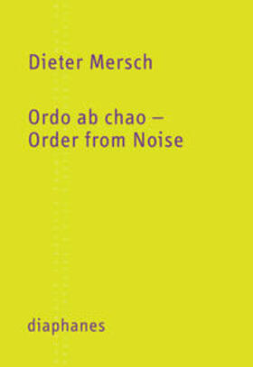 Mersch |  Ordo ab chao – Order from Noise | Buch |  Sack Fachmedien