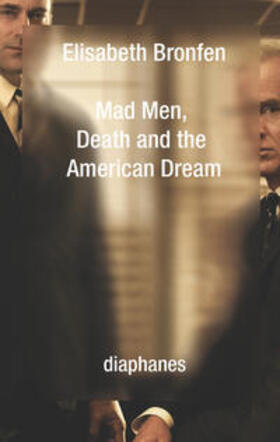 Bronfen |  Mad Men, Death and the American Dream | Buch |  Sack Fachmedien