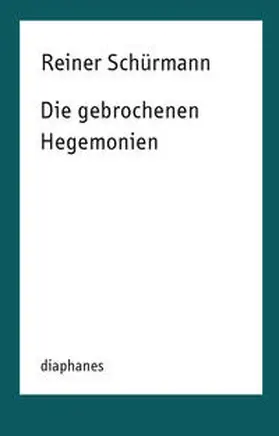 Schürmann |  Die gebrochenen Hegemonien | Buch |  Sack Fachmedien