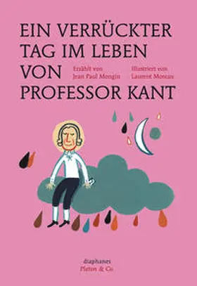 Mongin / Moreau |  Ein verrückter Tag im Leben von Professor Kant | Buch |  Sack Fachmedien