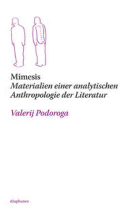Podoroga |  Mimesis. Materialien einer analytischen Anthropologie der Literatur | Buch |  Sack Fachmedien