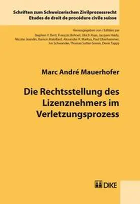 Mauerhofer |  Die Rechtsstellung des Lizenznehmers im Verletzungsprozess | Buch |  Sack Fachmedien