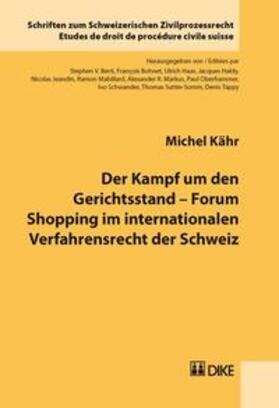 Kähr |  Der Kampf um den Gerichtsstand – Forum Shopping im internationalen Verfahrensrecht der Schweiz | Buch |  Sack Fachmedien