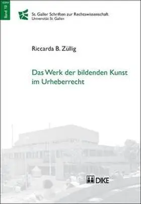 Züllig |  Das Werk der bildenden Kunst im Urheberrecht | Buch |  Sack Fachmedien