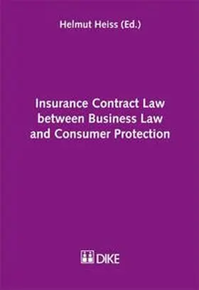 Heiss |  Insurance Contract Law between Business Law and Consumer Protection | Buch |  Sack Fachmedien