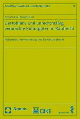 Hachmeister |  Gestohlene und unrechtmäßig verbrachte Kulturgüter im Kaufrecht | Buch |  Sack Fachmedien