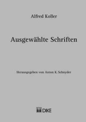 Schnyder |  Alfred Koller - Ausgewählte Schriften | Buch |  Sack Fachmedien