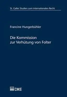 Hungerbühler |  Die Kommission zur Verhu¨tung von Folter | Buch |  Sack Fachmedien