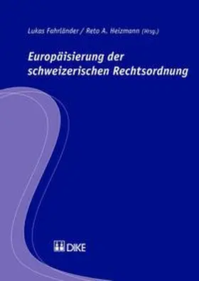 Fahrländer / Heizmann |  Europäisierung der schweizerischen Rechtsordnung | Buch |  Sack Fachmedien