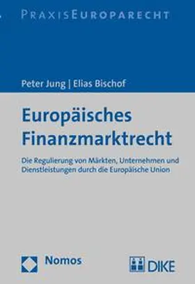 Jung / Bischof |  Europäisches Finanzmarktrecht | Buch |  Sack Fachmedien