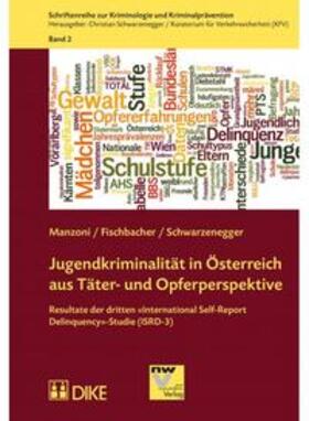 Manzoni / Fischbacher / Schwarzenegger |  Jugendkriminalität in Österreich aus Täter- und Opferperspektive | Buch |  Sack Fachmedien
