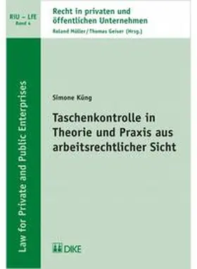 Küng |  Taschenkontrolle in Theorie und Praxis aus arbeitsrechtlicher Sicht | Buch |  Sack Fachmedien