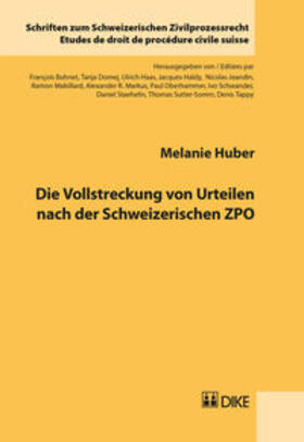 Huber |  Die Vollstreckung von Urteilen nach der Schweizerischen ZPO | Buch |  Sack Fachmedien