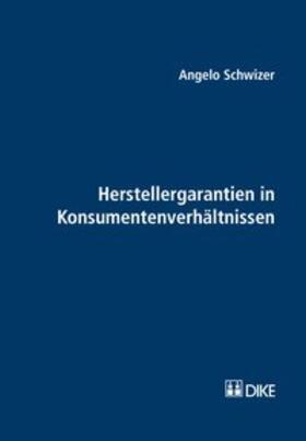 Schwizer |  Herstellergarantien in Konsumentenverhältnissen | Buch |  Sack Fachmedien