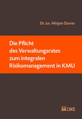 Durrer |  Die Pflicht des Verwaltungsrates zum integralen Risikomanagement in KMU | Buch |  Sack Fachmedien