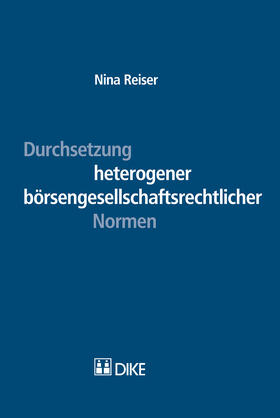 Reiser |  Durchsetzung heterogener börsengesellschaftsrechtlicher Normen | Buch |  Sack Fachmedien