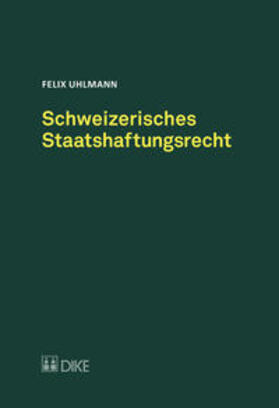 Uhlmann |  Schweizerisches Staatshaftungsrecht | Buch |  Sack Fachmedien