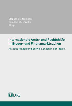 Breitenmoser / Ehrenzeller |  Internationale Amts- und Rechtshilfe in Steuer- und Finanzmarktsachen | Buch |  Sack Fachmedien