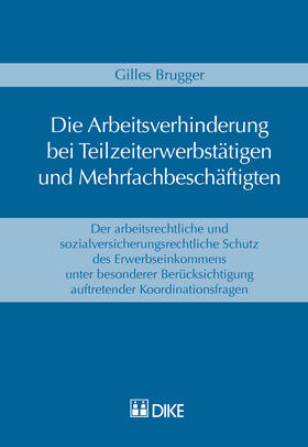 Brugger |  Die Arbeitsverhinderung bei Teilzeiterwerbstätigen und Mehrfachbeschäftigten | Buch |  Sack Fachmedien