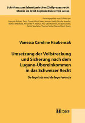 Haubensak |  Umsetzung der Vollstreckung und Sicherung nach dem Lugano-Übereinkommen in das Schweizer Recht | Buch |  Sack Fachmedien