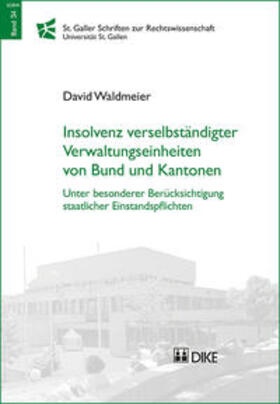 Waldmeier |  Insolvenz verselbständigter Verwaltungseinheiten von Bund und Kantonen | Buch |  Sack Fachmedien