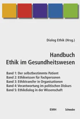 Dialog Ethik - Interdisziplinäres Institut für Ethik im Gesundheitswesen |  Handbuch Ethik im Gesundheitswesen / Handbuch Ethik im Gesundheitswesen, Bände 1-5 im Schuber | Buch |  Sack Fachmedien