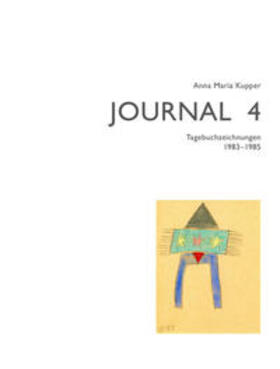 Kupper |  Anna Maria Kupper – Journal 4 | Buch |  Sack Fachmedien