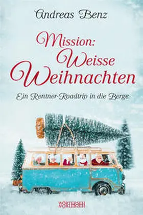 Benz |  Mission: Weisse Weihnachten | Buch |  Sack Fachmedien