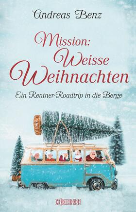 Benz |  Mission: Weisse Weihnachten | eBook | Sack Fachmedien