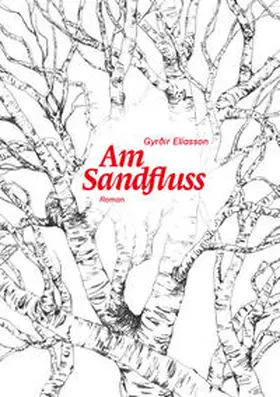 Elíasson |  Am Sandfluss | Buch |  Sack Fachmedien