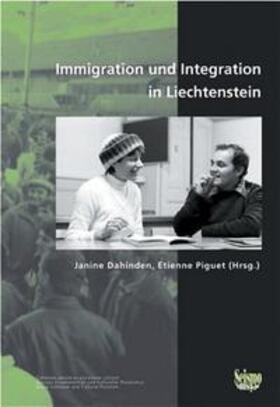 Dahinden / Piguet |  Immigration und Integration in Liechtenstein | Buch |  Sack Fachmedien