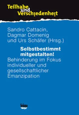 Cattacin / Domenig / Schäfer |  Selbstbestimmt mitgestalten! | Buch |  Sack Fachmedien