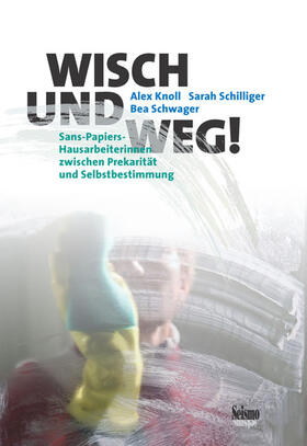 Knoll / Schilliger / Schwager |  Wisch und weg! | eBook | Sack Fachmedien