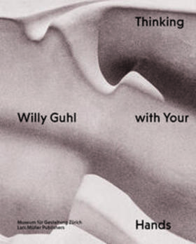 Menzi / Museum für Gestaltung Zürich |  Willy Guhl - Thinking with Your Hands | Buch |  Sack Fachmedien