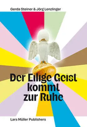 Steiner / Lenzlinger |  Der Eilige Geist kommt zur Ruhe | Buch |  Sack Fachmedien