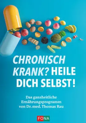 Rau |  Chronisch krank? Heile dich selbst! | Buch |  Sack Fachmedien